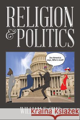 Religion & Politics William F. Sims 9781496949974 Authorhouse - książka