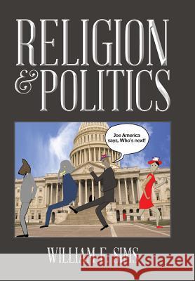 Religion & Politics William F. Sims 9781496959942 Authorhouse - książka