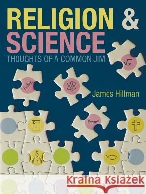 Religion & Science Thoughts of a Common Jim James Hillman 9781973668435 WestBow Press - książka