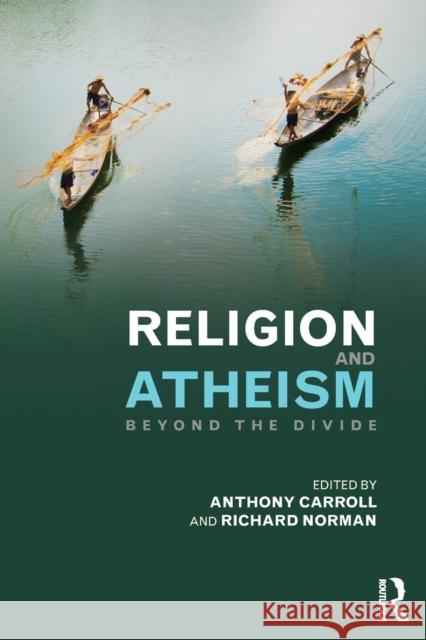 Religion and Atheism: Beyond the Divide Anthony Carroll Richard Norman 9781138891913 Routledge - książka