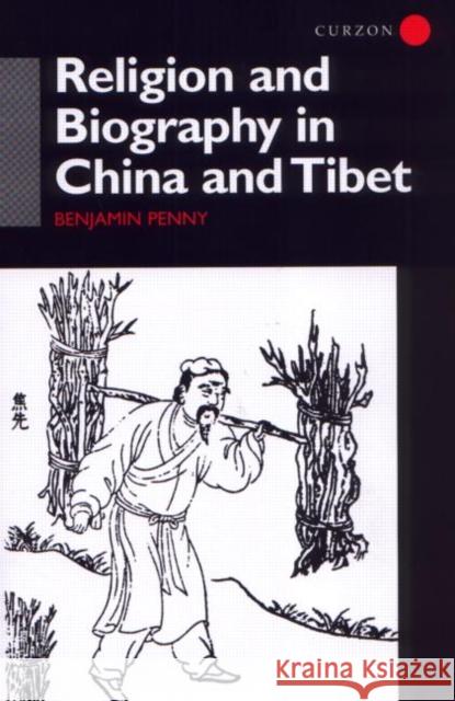 Religion and Biography in China and Tibet Benjamin Penny Penny Benjamin 9780700711772 Routledge Chapman & Hall - książka