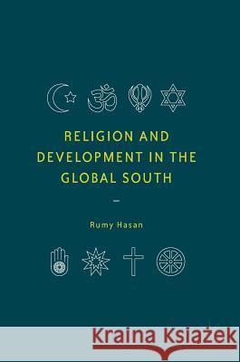 Religion and Development in the Global South Rumy Hasan 9783319570624 Palgrave MacMillan - książka