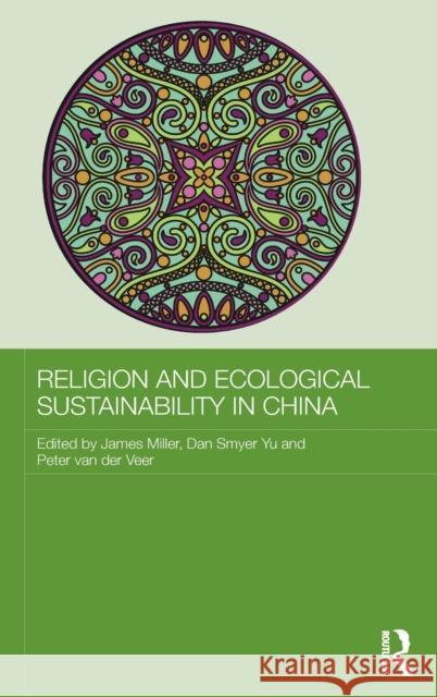 Religion and Ecological Sustainability in China James Miller Dan Smye Peter Va 9780415855150 Routledge - książka