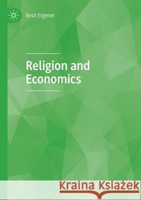 Religion and Economics Resit Ergener 9783030444570 Palgrave MacMillan - książka