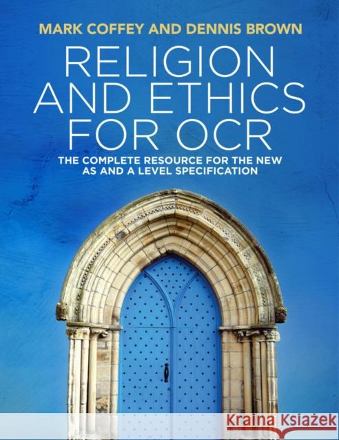 Religion and Ethics for OCR: The Complete Resource for Component 02 of the New as and a Level Specifications Brown, Dennis 9781509510153 Polity Press - książka