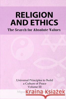 Religion and Ethics: The Search for Absolute Values Miguel a Cano 9781984060068 Createspace Independent Publishing Platform - książka