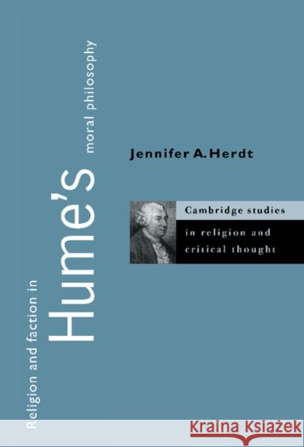 Religion and Faction in Hume's Moral Philosophy Jennifer A. Herdt 9780521554428 CAMBRIDGE UNIVERSITY PRESS - książka