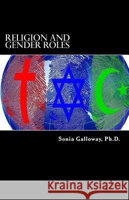 Religion and Gender Roles: A Re-Examination of Religious Texts Galloway, Sonia D. 9781974513567 Createspace Independent Publishing Platform - książka