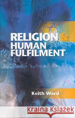 Religion and Human Fulfilment Keith Ward 9780334041634 SCM PRESS - książka