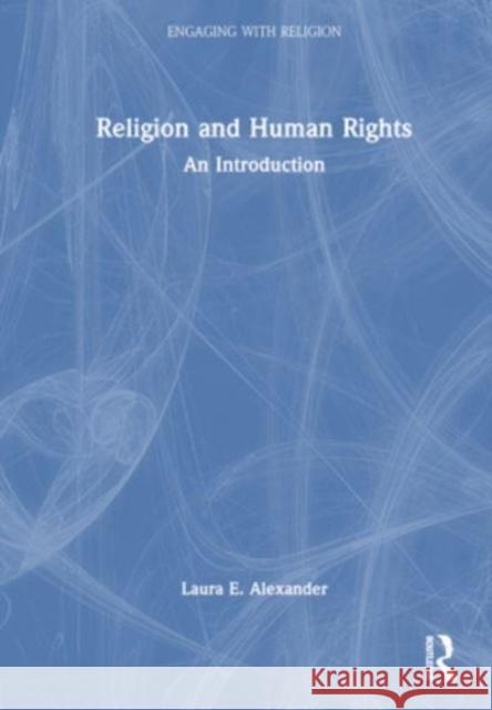 Religion and Human Rights Laura E. Alexander 9780367414962 Taylor & Francis Ltd - książka