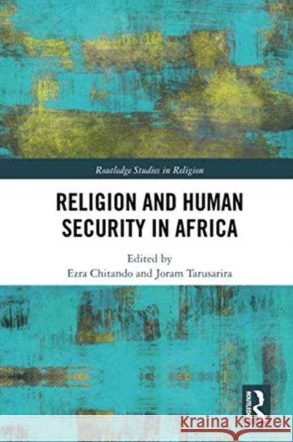 Religion and Human Security in Africa Ezra Chitando Joram Tarusarira 9780367731915 Routledge - książka