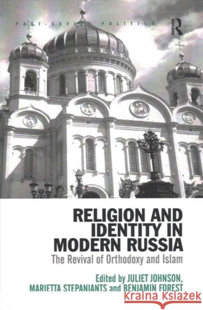 Religion and Identity in Modern Russia: The Revival of Orthodoxy and Islam Marietta Stepaniants Juliet Johnson 9781138259058 Routledge - książka