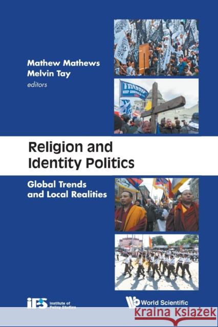 Religion and Identity Politics: Global Trends and Local Realities Mathew, Mathews 9789811236235 World Scientific Publishing Co Pte Ltd - książka