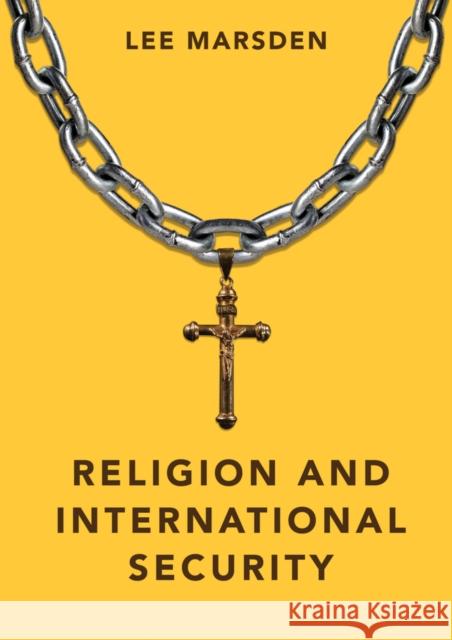 Religion and International Security Lee Marsden 9780745663623 Polity Press - książka