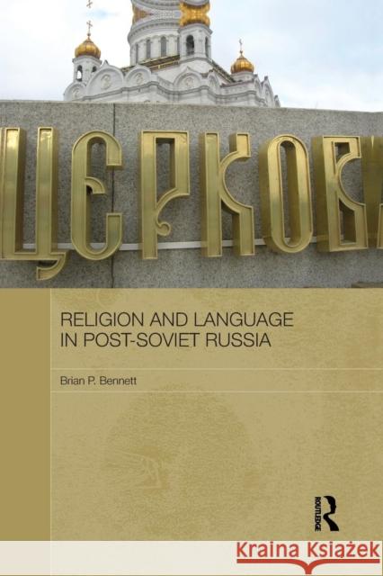 Religion and Language in Post-Soviet Russia Brian P. Bennett 9781138657267 Routledge - książka