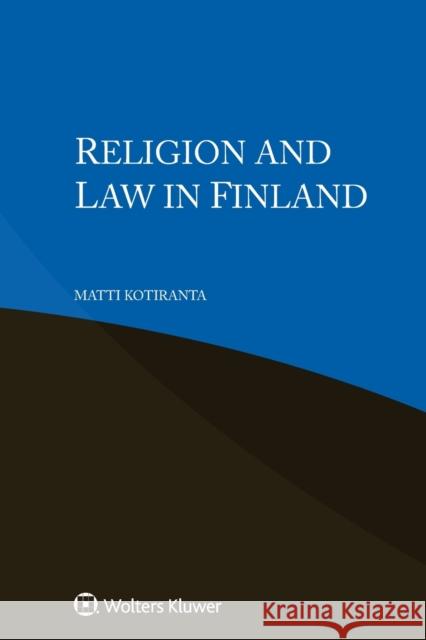 Religion and Law in Finland Matti Kotiranta 9789403535029 Kluwer Law International - książka