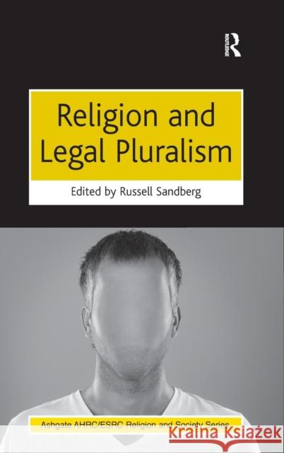 Religion and Legal Pluralism Russell Sandberg Dr. Rebecca Catto Professor, Dr. Linda Woodhead 9781409455844 Ashgate Publishing Limited - książka