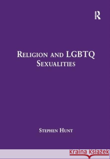 Religion and LGBTQ Sexualities: Critical Essays Stephen Hunt 9781032917597 Routledge - książka