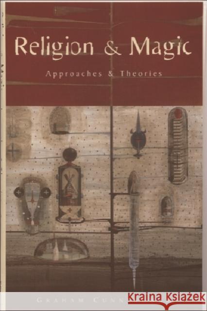 Religion and Magic : Approaches and Theories Graham Cunningham 9780748610136 EDINBURGH UNIVERSITY PRESS - książka