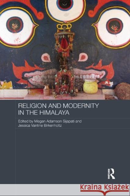 Religion and Modernity in the Himalaya Megan Adamson Sijapati Jessica Vantine Birkenholtz 9780367868833 Routledge - książka