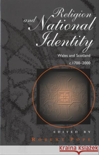 Religion and National Identity: Wales and Scotland C.1700-2000 Robert Pope 9780708316627 University of Wales Press - książka