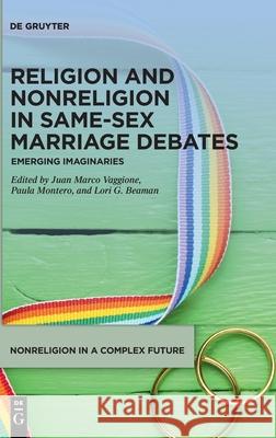 Religion and Nonreligion in Same Sex Marriage Debates Juan Marco Vaggione Paula Montero Lori G. Beaman 9783111713137 de Gruyter - książka