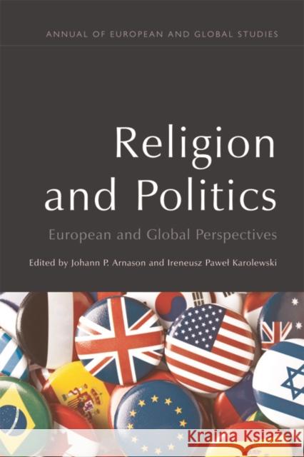 Religion and Politics: European and Global Perspectives Arnason, Johann P. 9780748691739 Not Avail - książka