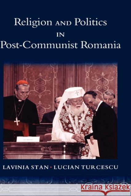 Religion and Politics in Post-Communist Romania Lavinia Stan Lucian Turcescu 9780195308532 Oxford University Press, USA - książka