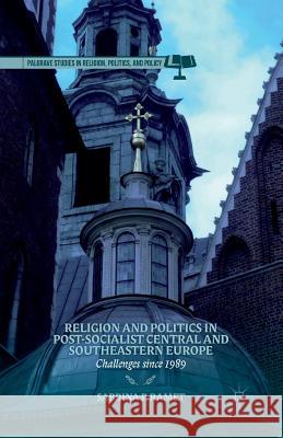 Religion and Politics in Post-Socialist Central and Southeastern Europe: Challenges Since 1989 Ramet, S. 9781349461202 Palgrave Macmillan - książka