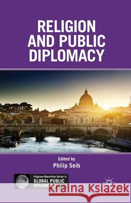 Religion and Public Diplomacy Philip Seib P. Seib 9781349450749 Palgrave MacMillan - książka