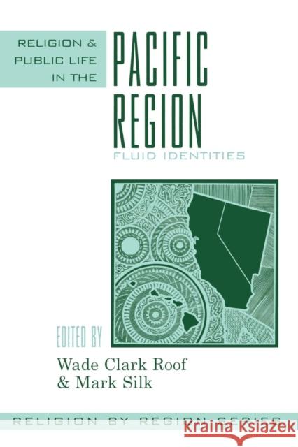 Religion and Public Life in the Pacific Region: Fluid Identities Roof, Wade Clark 9780759106390 Altamira Press - książka