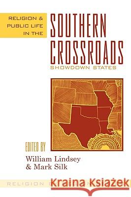 Religion and Public Life in the Southern Crossroads: Showdown States Kathy Breazale, Jane Harris, William Leonard, Cheryl A. Kirk-Duggan, Andy Manis, William Lindsey, Mark Silk 9780759106338 AltaMira Press,U.S. - książka