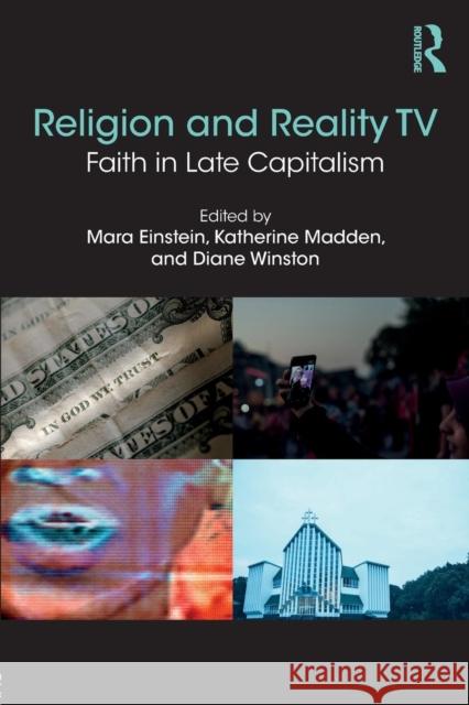 Religion and Reality TV: Faith in Late Capitalism Mara Einstein Diane Winston Katherine Madden 9781138681286 Routledge - książka