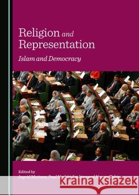 Religion and Representation: Islam and Democracy Ingrid Mattson, Paul Nesbitt-Larking, Nawaz Tahir 9781443870597 Cambridge Scholars Publishing (RJ) - książka