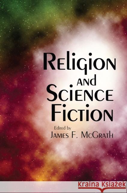 Religion and Science Fiction James F. McGrath 9780718892555 Lutterworth Press - książka