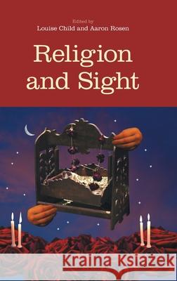 Religion and Sight Louise Child Aaron Rosen 9781781797488 Equinox Publishing (Indonesia) - książka