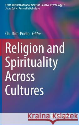 Religion and Spirituality Across Cultures Chu Kim-Prieto 9789401789493 Springer - książka