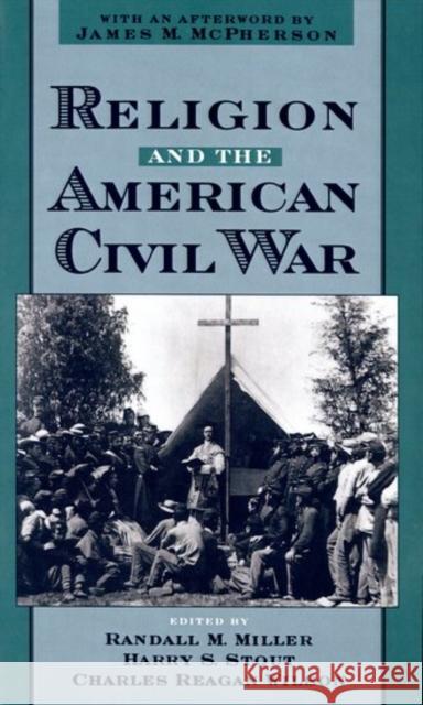 Religion and the American Civil War Randall M. Miller Harry S. Stout Charles Reagan Wilson 9780195121285 Oxford University Press - książka