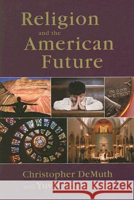 Religion and the American Future Christopher C. Demuth 9780844742595 American Enterprise Institute Press - książka