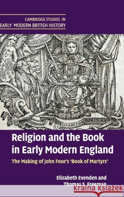 Religion and the Book in Early Modern England: The Making of John Foxe's 'Book of Martyrs' Evenden, Elizabeth 9780521833493  - książka