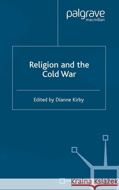 Religion and the Cold War D. Kirby   9781349432219 Palgrave Macmillan - książka