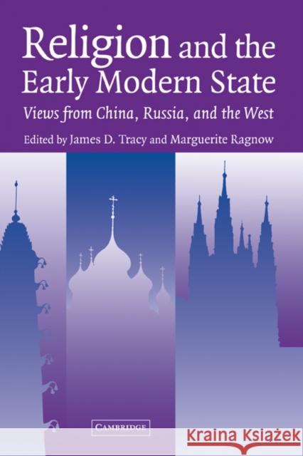 Religion and the Early Modern State: Views from China, Russia, and the West Tracy, James D. 9780521828253 Cambridge University Press - książka