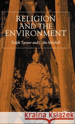 Religion and the Environment R. E. S. Tanner Colin Mitchell Ralph Tanner 9780333919743 Palgrave MacMillan - książka