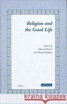 Religion and the Good Life Sebastian Velassery M. Sarot W. Stoker 9789023240693 Brill Academic Publishers - książka