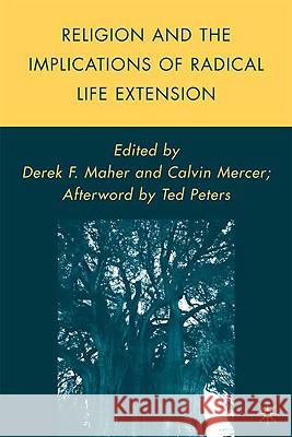 Religion and the Implications of Radical Life Extension Calvin Mercer Derek F. Maher 9780230607941 Palgrave MacMillan - książka