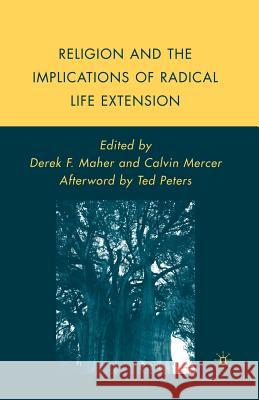 Religion and the Implications of Radical Life Extension Derek F. Maher Calvin Mercer C. Mercer 9781349374700 Palgrave MacMillan - książka