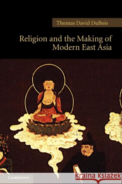 Religion and the Making of Modern East Asia Thomas David DuBois 9781107400405  - książka