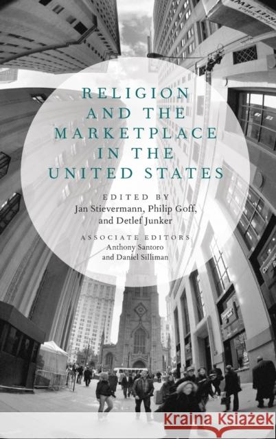 Religion and the Marketplace in the United States Jan Stievermann Philip Goff Detlef Junker 9780199361793 Oxford University Press, USA - książka