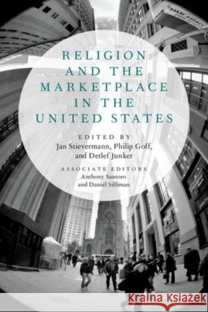 Religion and the Marketplace in the United States Jan Stievermann Philip Goff Detlef Junker 9780199361809 Oxford University Press, USA - książka