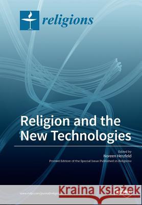 Religion and the New Technologies Noreen Herzfeld 9783038425304 Mdpi AG - książka